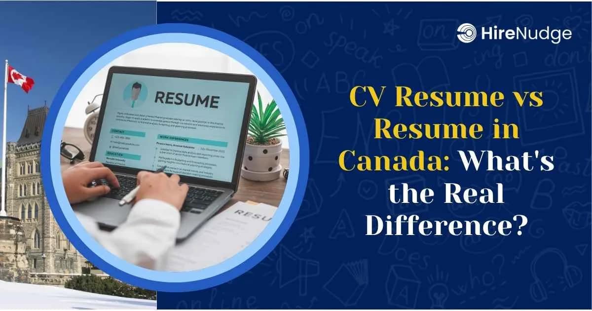 CV Resume vs Resume in Canada What's the Real Difference- HireNudge