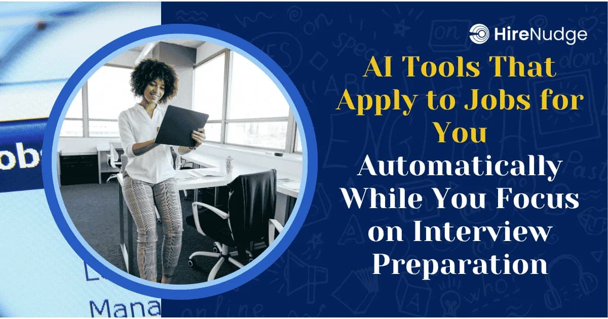 AI Tools That Apply to Jobs for You Automatically While You Focus on Interview Preparation - HireNudge