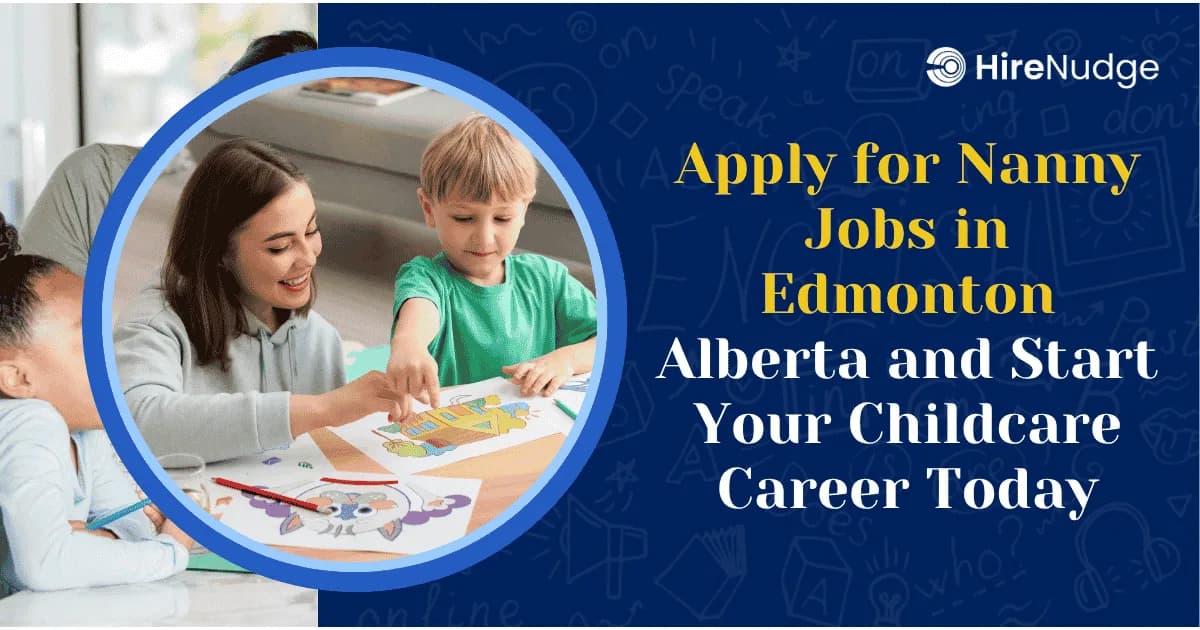 Apply for Nanny Jobs in Edmonton Alberta and Start Your Childcare Career Today - HireNudge
