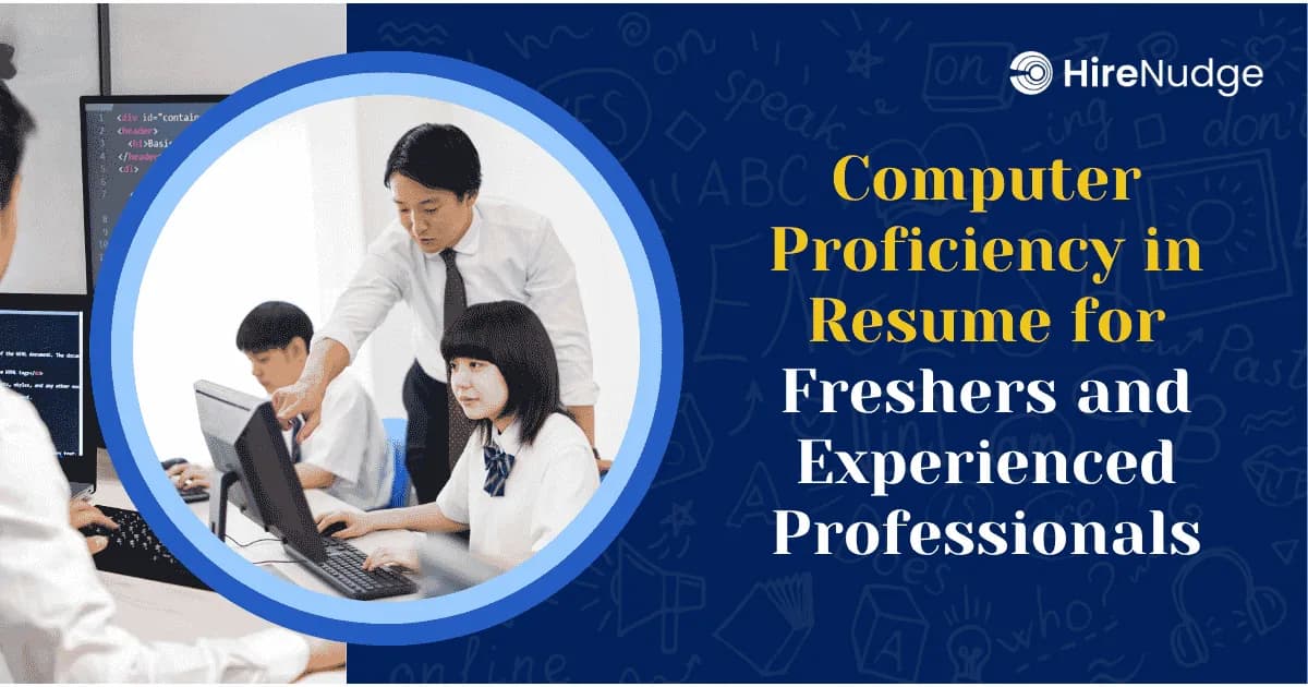 Computer Proficiency in Resume for Freshers and Experienced Professionals - HireNudge