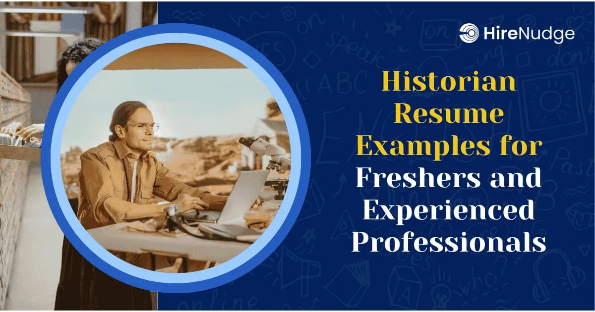 Historian Resume Examples for Freshers and Experienced Professionals - HireNudge