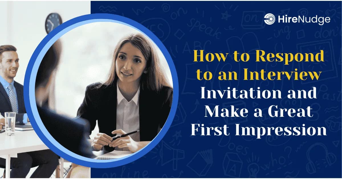 How to Respond to an Interview Invitation and Make a Great First Impression - HireNudge