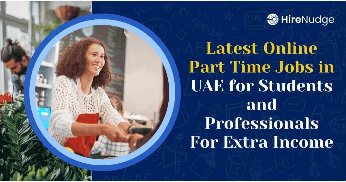 Latest Online Part Time Jobs in UAE for Students and Professionals For Extra Income - HireNudge