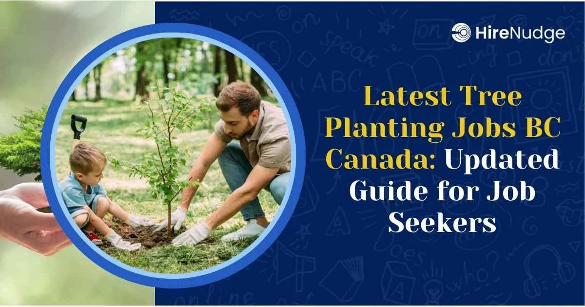 Latest Tree Planting Jobs BC Canada Updated Guide for Job Seekers - HireNudge