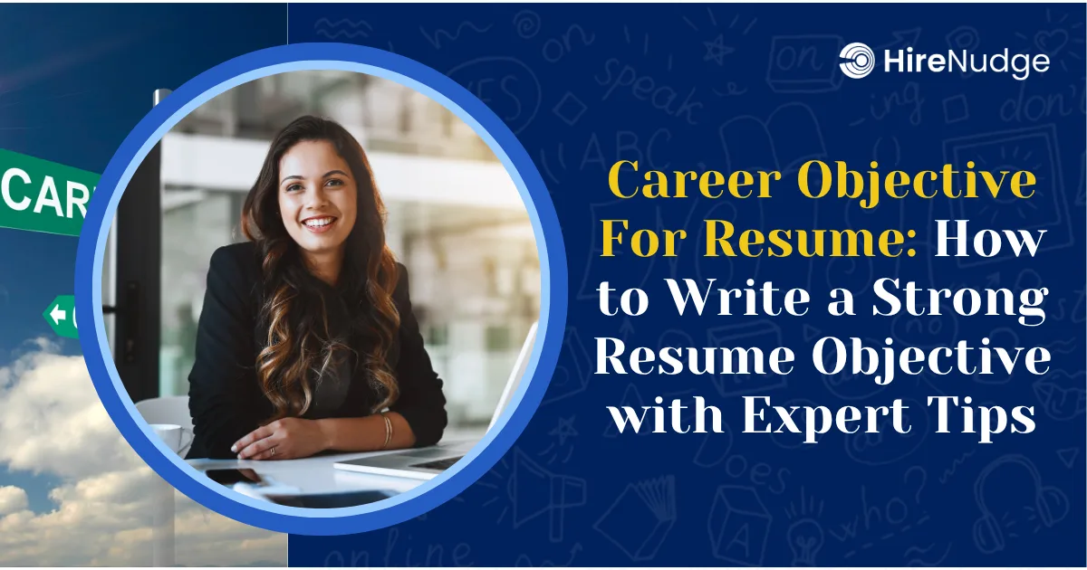 Career Objective For Resume: How to Write a Strong Resume Objective with Expert Tips - HireNudge