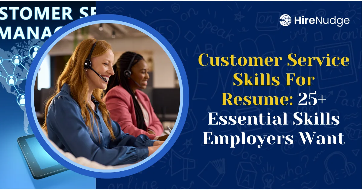 Customer Service Skills For Resume: 25+ Essential Skills Employers Want - HireNudge