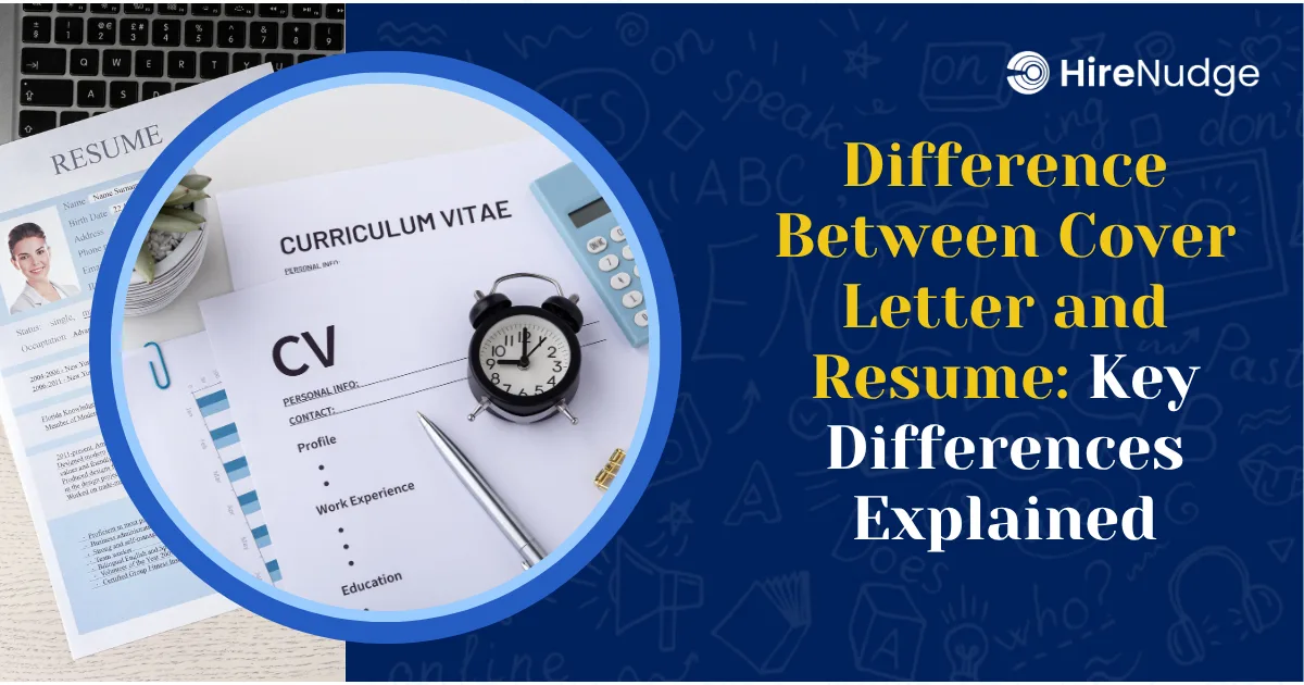 Difference Between Cover Letter and Resume: Key Differences Explained - HireNudge
