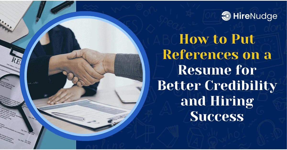 How to Put References on a Resume for Better Credibility and Hiring Success - HireNudge
