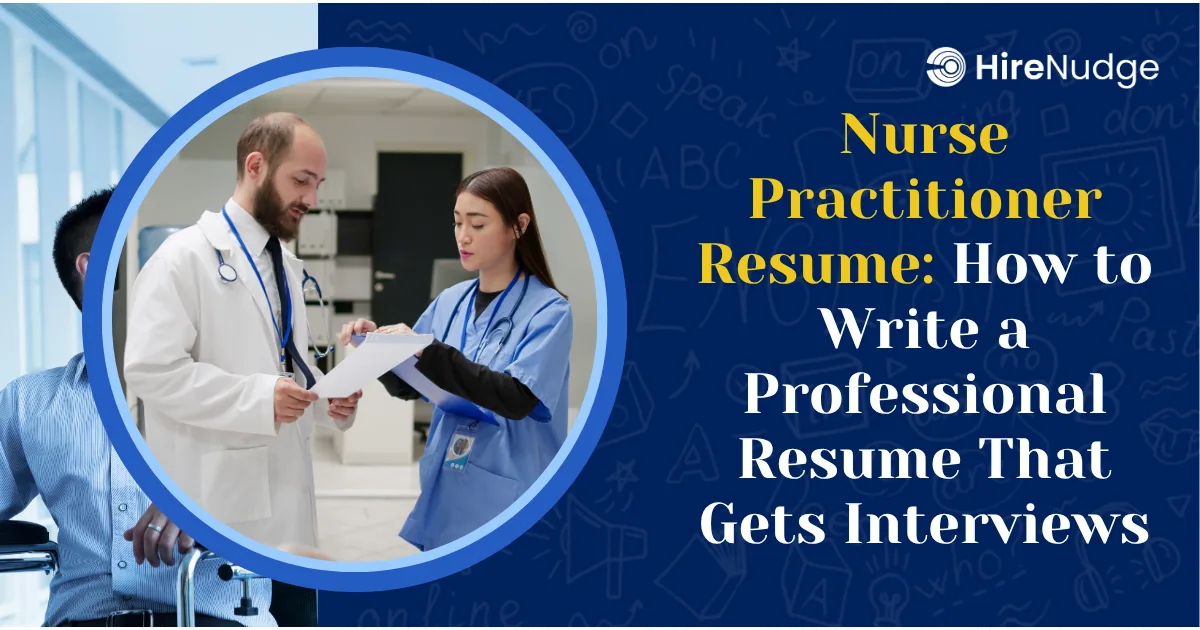 Nurse Practitioner Resume: How to Write a Professional Resume That Gets Interviews - HireNudge