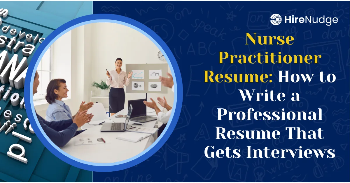 Nurse Practitioner Resume: How to Write a Professional Resume That Gets Interviews - HireNudge