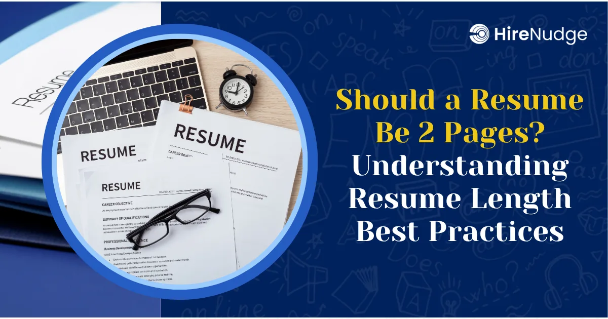 Should a Resume Be 2 Pages? Understanding Resume Length Best Practices - HireNudge
