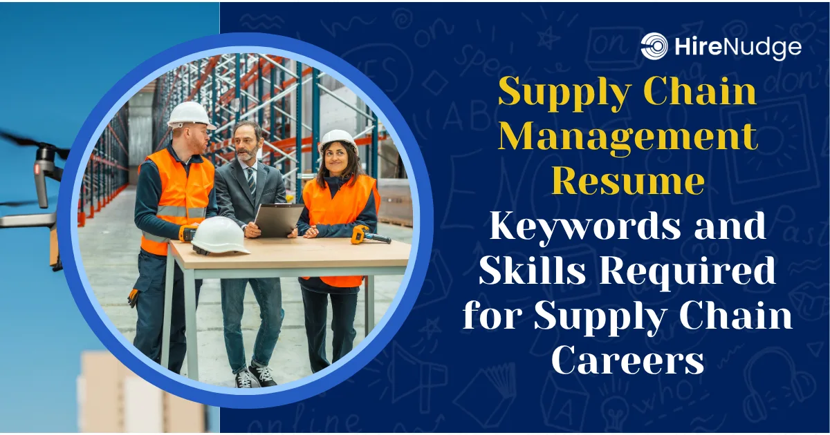 Supply Chain Management Resume Keywords and Skills Required for Supply Chain Careers - HireNudge