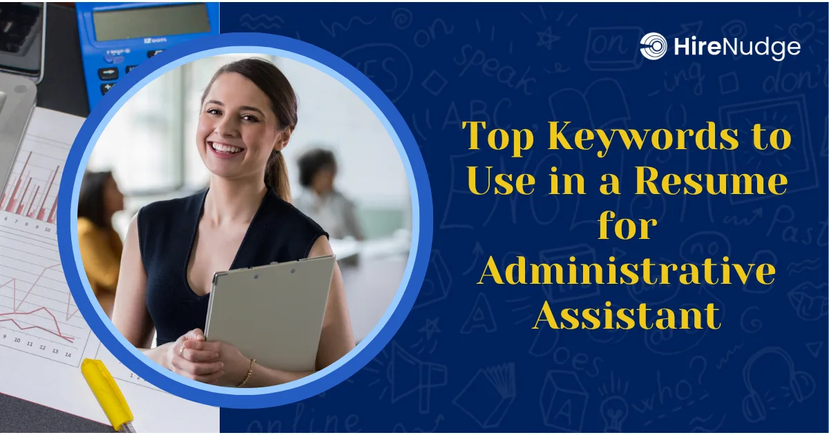 Top Keywords to Use in a Resume for Administrative Assistant - HireNudge