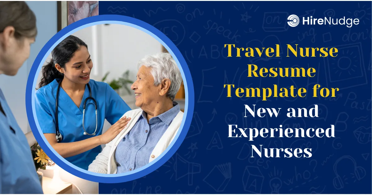 Travel Nurse Resume Template for New and Experienced Nurses - HireNudge