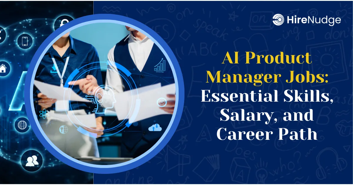 AI Product Manager Jobs: Essential Skills, Salary, and Career Path - HireNudge