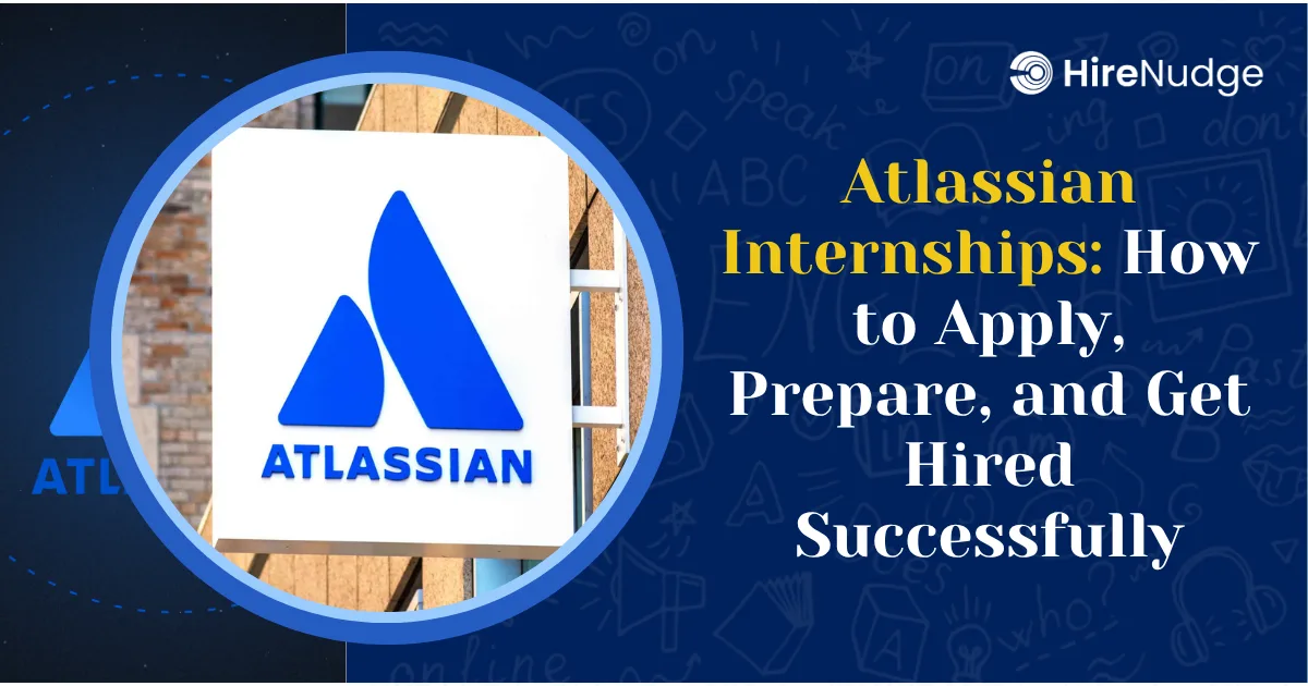 Atlassian Internships: How to Apply, Prepare, and Get Hired Successfully - HireNudge