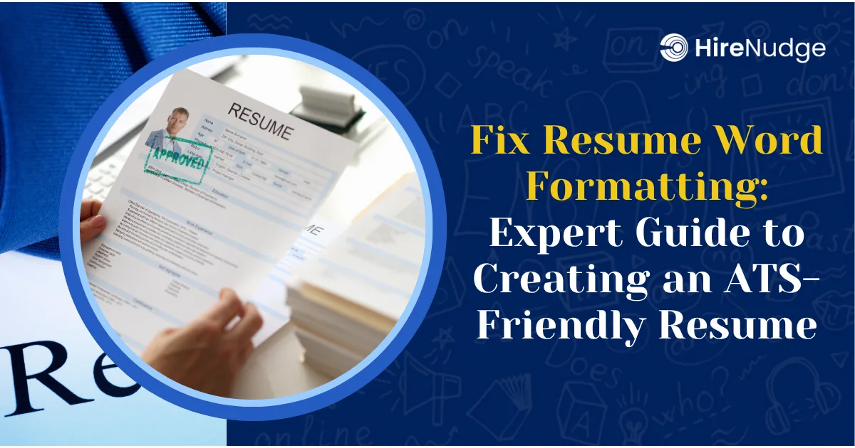 Fix Resume Word Formatting: Expert Guide to Creating an ATS-Friendly Resume - HireNudge