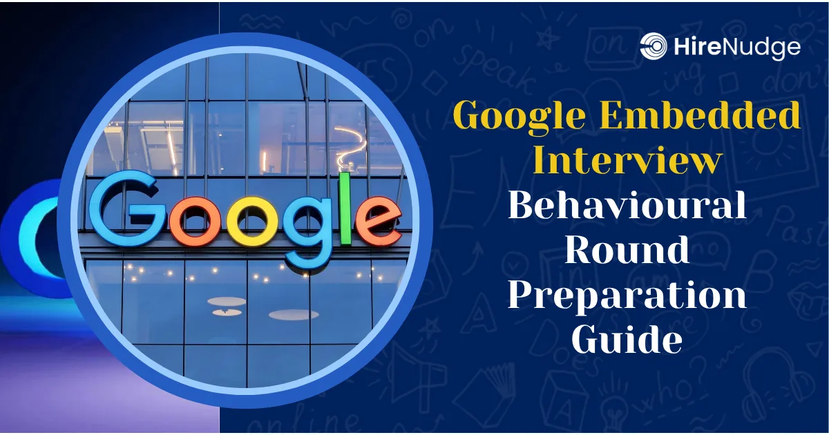 Google Embedded Interview Behavioural Round Preparation Guide - HireNudge