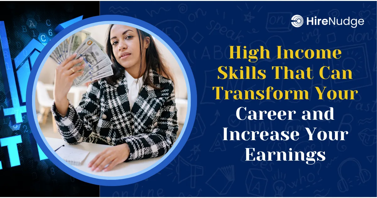 High Income Skills That Can Transform Your Career and Increase Your Earnings - HireNudge