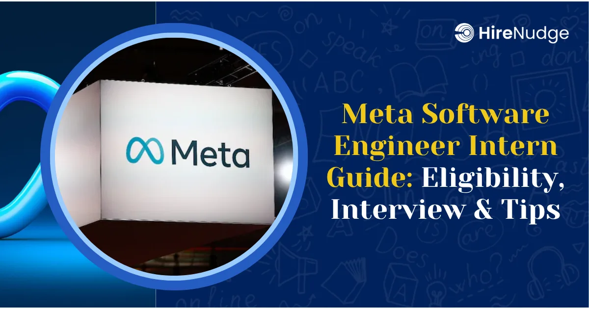 Meta Software Engineer Intern Guide: Eligibility, Interview & Tips - HireNudge