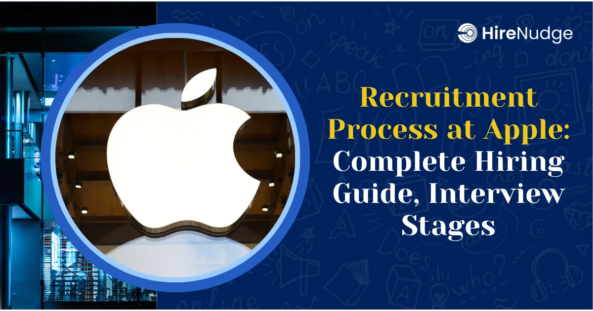 Recruitment Process at Apple: Complete Hiring Guide, Interview Stages - HireNudge
