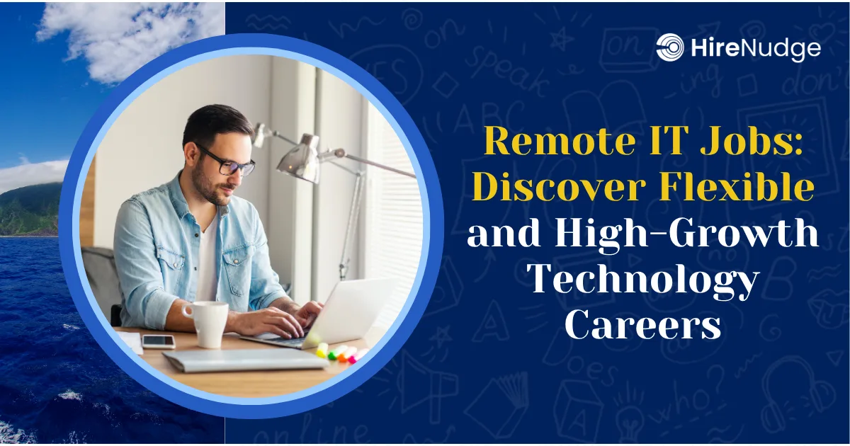 Remote IT Jobs: Discover Flexible and High-Growth Technology Careers - HireNudge