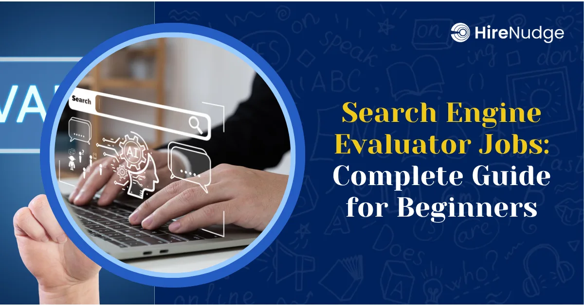 Search Engine Evaluator Jobs: Complete Guide for Beginners - HireNudge
