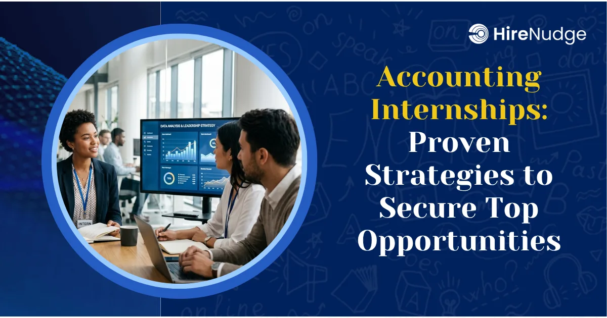 Accounting Internships: Proven Strategies to Secure Top Opportunities - HireNudge