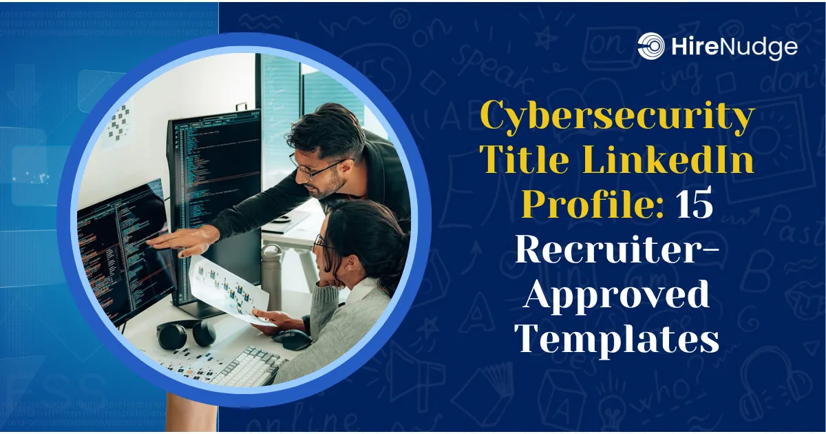 Cybersecurity Title LinkedIn Profile: 15 Recruiter-Approved Templates - HireNudge