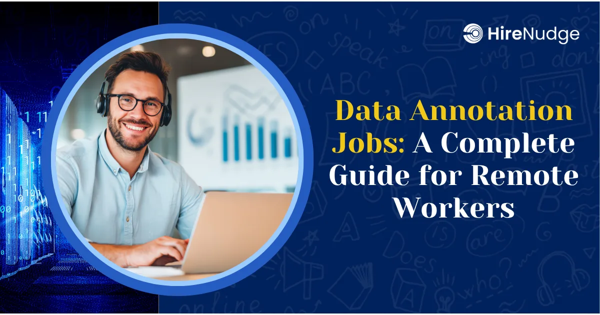 Data Annotation Jobs: A Complete Guide for Remote Workers - HireNudge