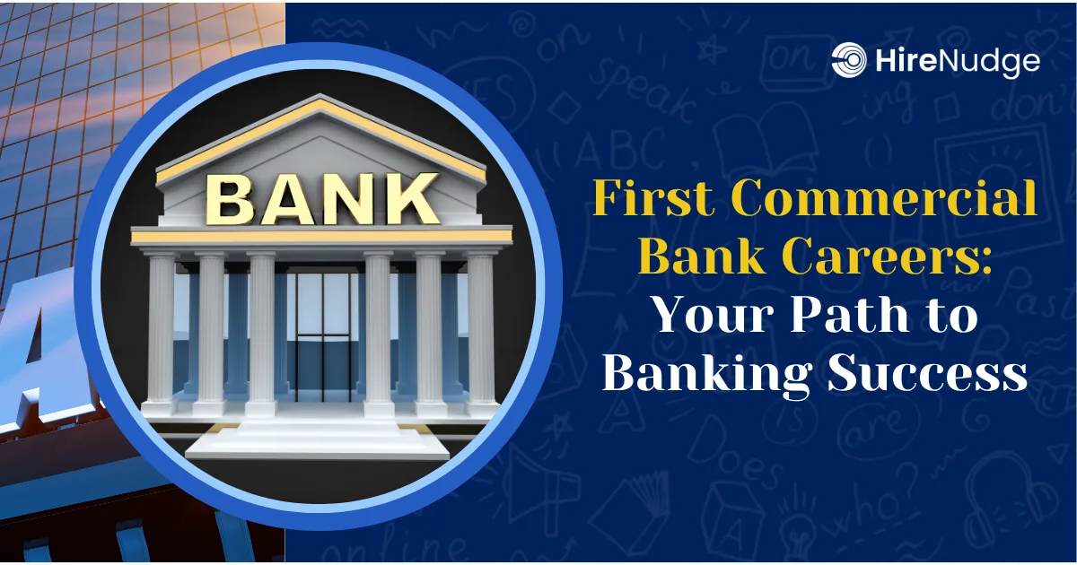 First Commercial Bank Careers: Your Path to Banking Success - HireNudge