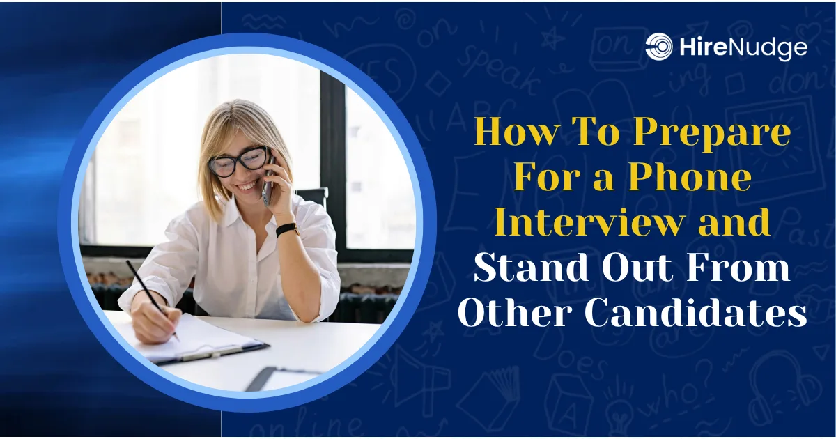 How To Prepare For a Phone Interview and Stand Out From Other Candidates - HireNudge