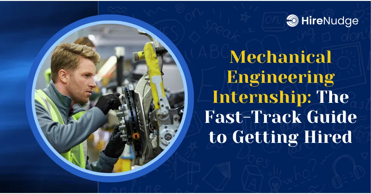 Mechanical Engineering Internship: The Fast-Track Guide to Getting Hired - HireNudge