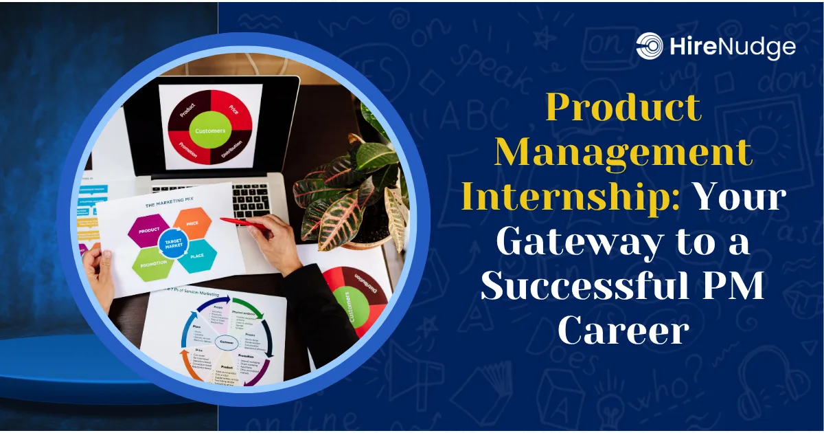 Product Management Internship: Your Gateway to a Successful PM Career - HireNudge