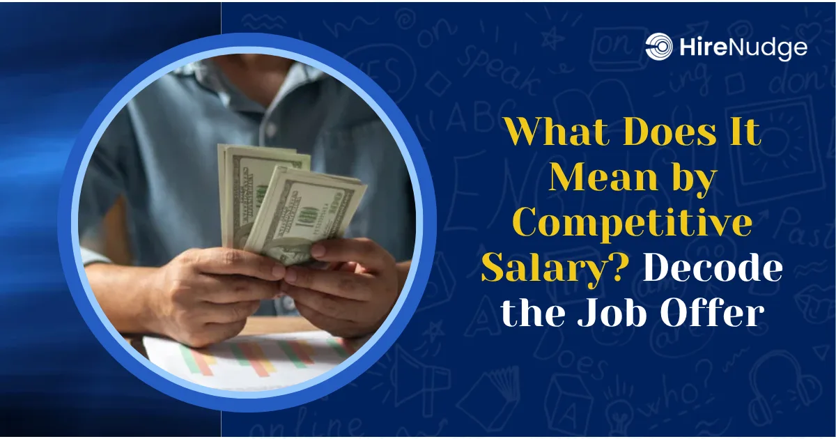 What Does It Mean by Competitive Salary? Decode the Job Offer - HireNudge