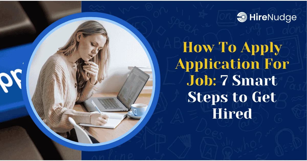 How To Apply Application For Job: 7 Smart Steps to Get Hired - HireNudge